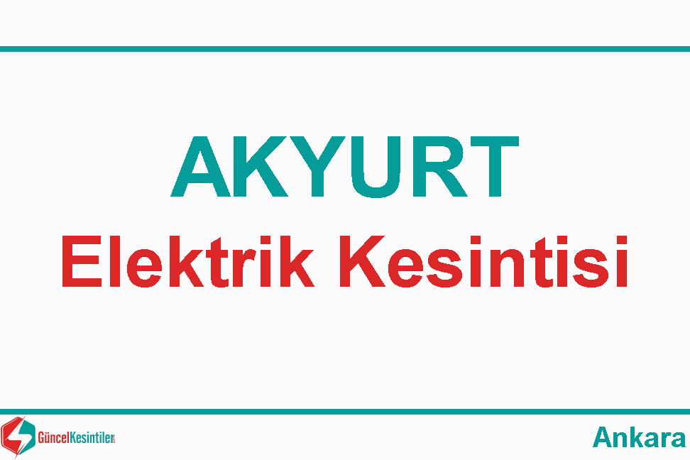 Akyurt’ta Elektrik Kesintisi: 8 Ağustos’ta Şebeke Çalışması Yapılacak