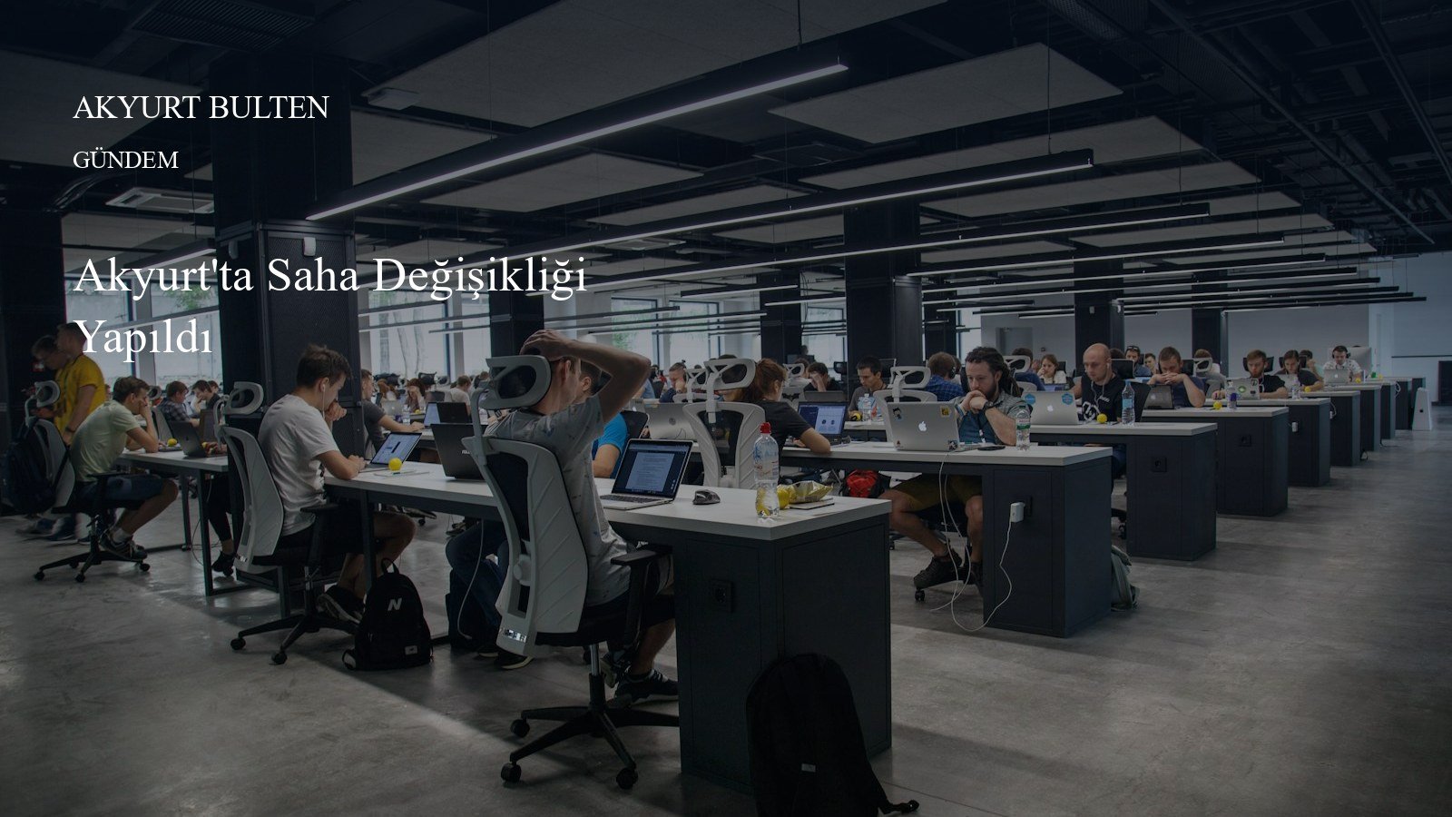 Akyurt'ta Saha Değişikliği Yapıldı